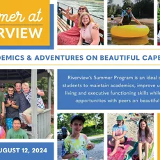 Summer at Riverview offers programs for three different age groups: Middle School, ages 11-15; High School, ages 14-19; and the Transition Program, GROW (Getting Ready for the Outside World) which serves ages 17-21.⁠
⁠
Whether opting for summer only or an introduction to the school year, the Middle and High School Summer Program is designed to maintain academics, build independent living skills, executive function skills, and provide social opportunities with peers. ⁠
⁠
During the summer, the Transition Program (GROW) is designed to teach vocational, independent living, and social skills while reinforcing academics. GROW students must be enrolled for the following school year in order to participate in the Summer Program.⁠
⁠
For more information and to see if your child fits the Riverview student profile visit bcflyboard.com/admissions or contact the admissions office at admissions@bcflyboard.com or by calling 508-888-0489 x206